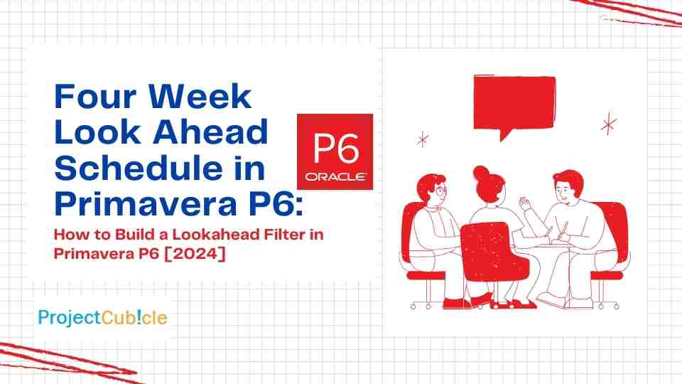 Four Week Look Ahead Schedule In Primavera P6: 