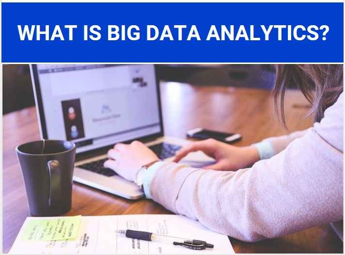 What Is Big Data Analytics Types, Tools And Applications