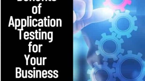 Benefits of Application Testing for Your Business-min
