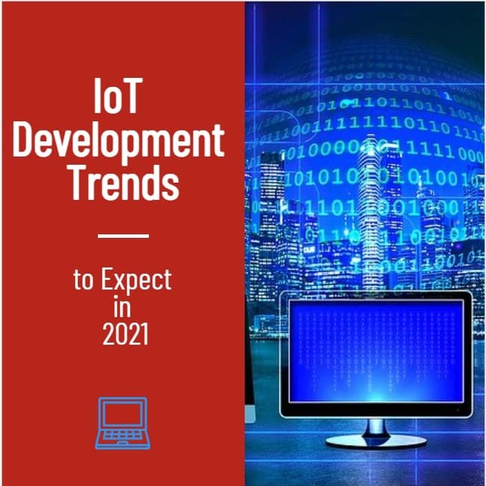 IoT Development Trends to Expect in 2021-min