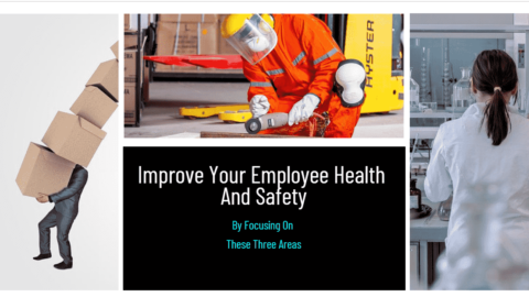 Improve Your Employee Health And Safety By Focusing On These Three Areas-min