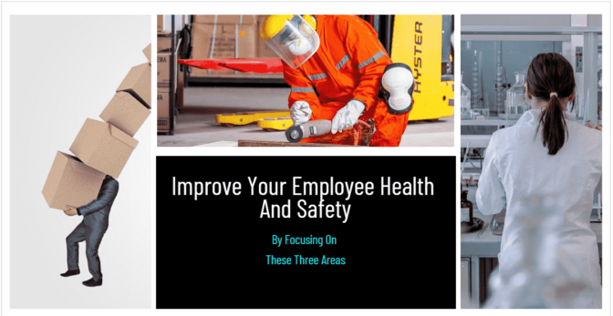 Improve Your Employee Health And Safety By Focusing On These Three Areas-Min