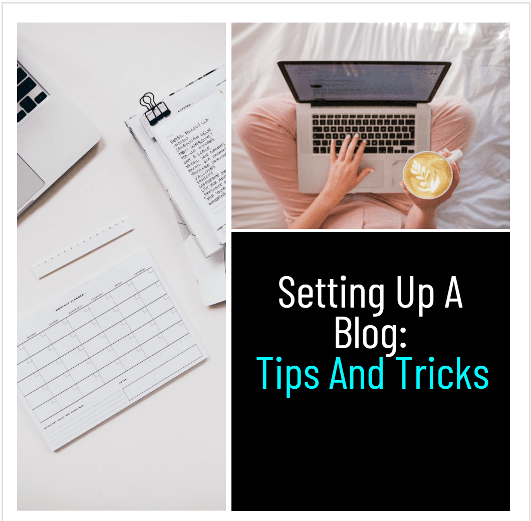 Setting Up A Blog Tips And Tricks To Help You-Min