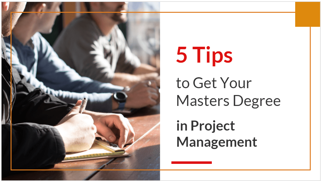 5 Tips To Get Your Masters Degree In Project Management-Min
