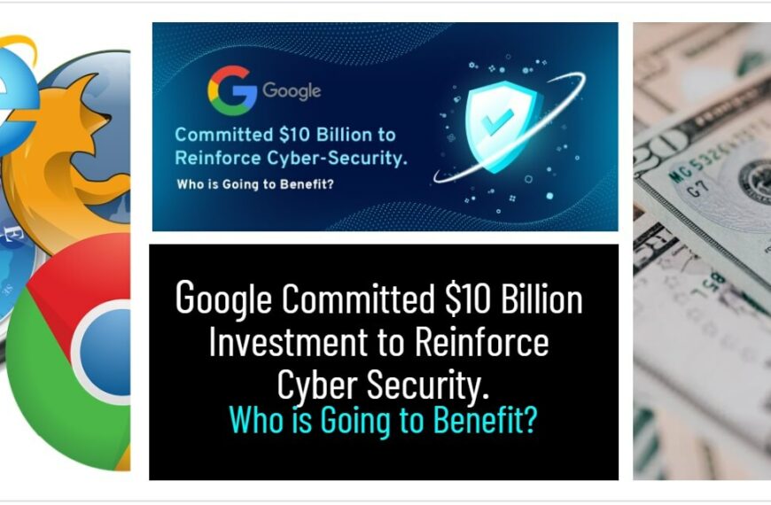 Google Committed $10 Billion Investment to Reinforce Cyber Security