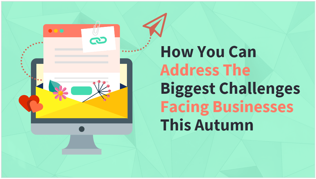 How You Can Address The Biggest Challenges Facing Businesses This Autumn-Min