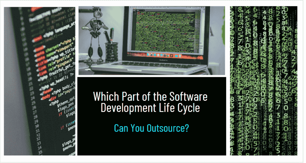 Which Part of the Software Development Life Cycle Can You Outsource-min