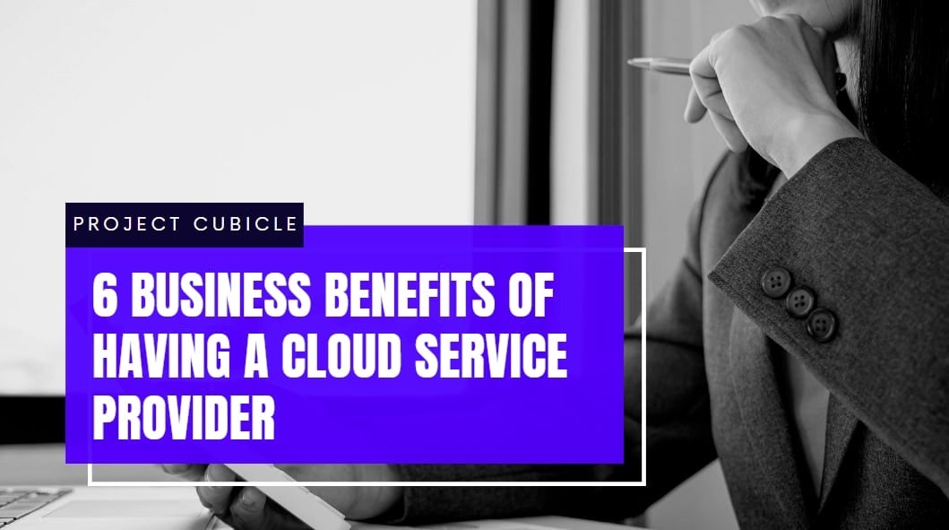 6 Business Benefits Of Having A Cloud Service Provider-Min
