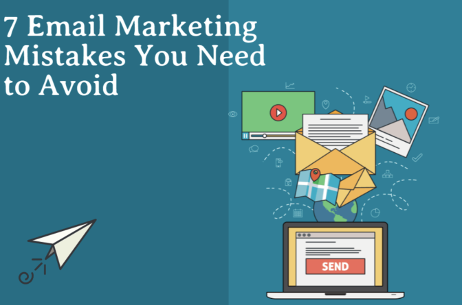 7 Email Marketing Mistages You Need To Avoid