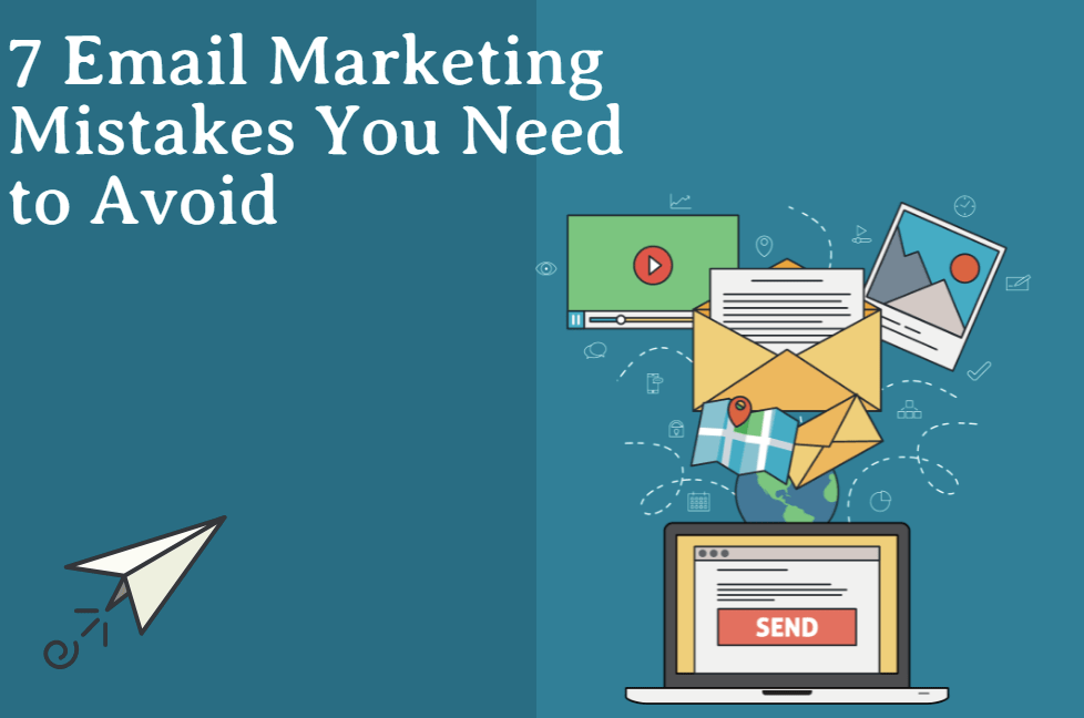 7 email marketing mistages you need to avoid