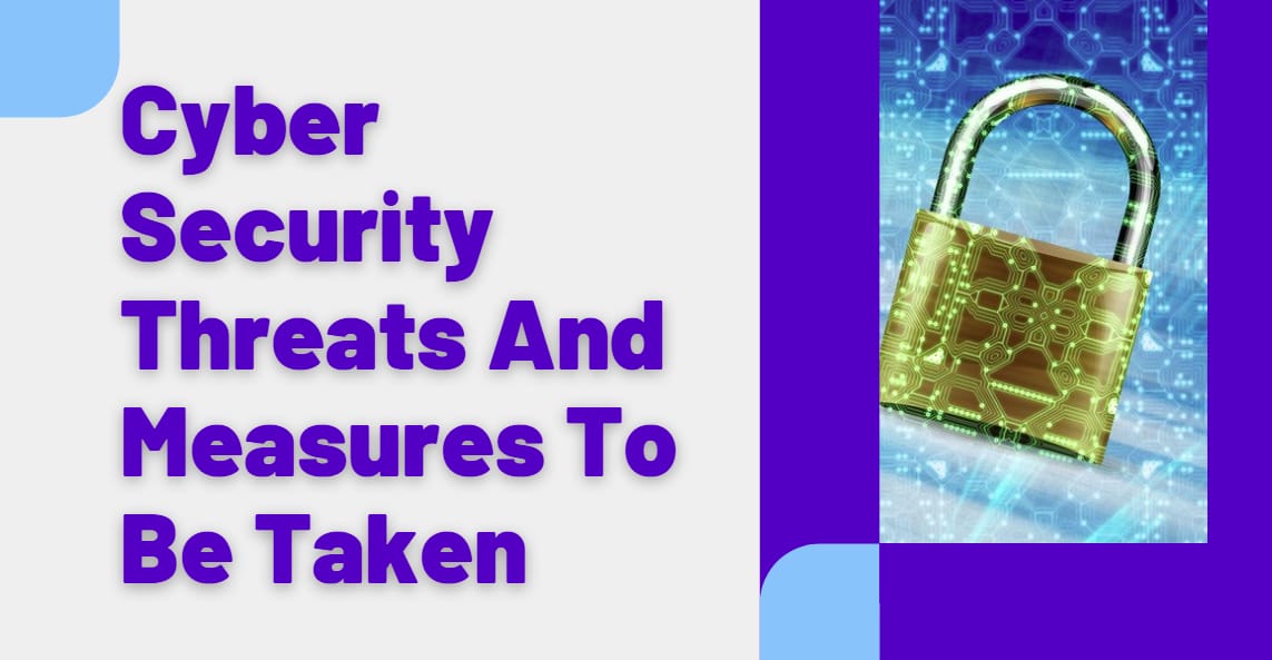 Cyber ​​Security Threats And Measures To Be Taken-Min