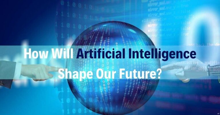 How Will Artificial Intelligence Shape Our Future?