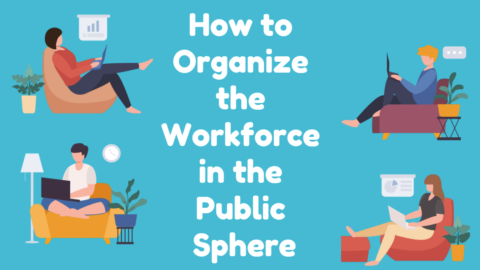 How to Organize the Workforce in the Public Sphere-min