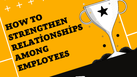 How to Strengthen Relationships Among Employees-min