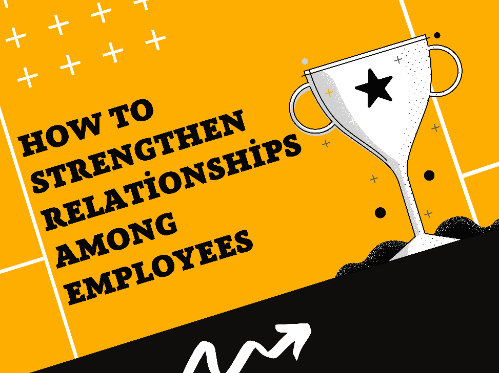 How to Strengthen Relationships Among Employees-min