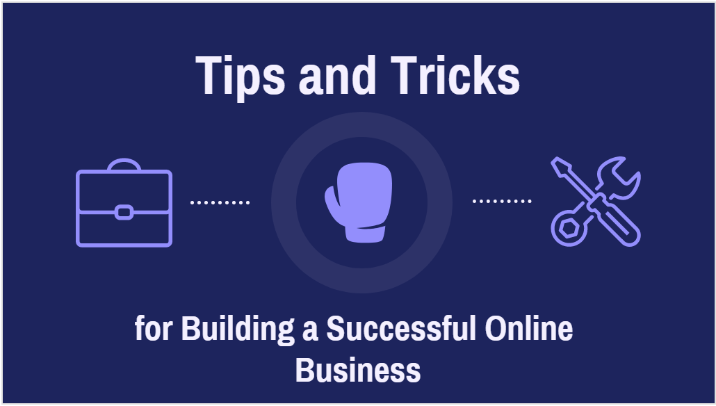 Tips and Tricks for Building a Successful Online Business-min