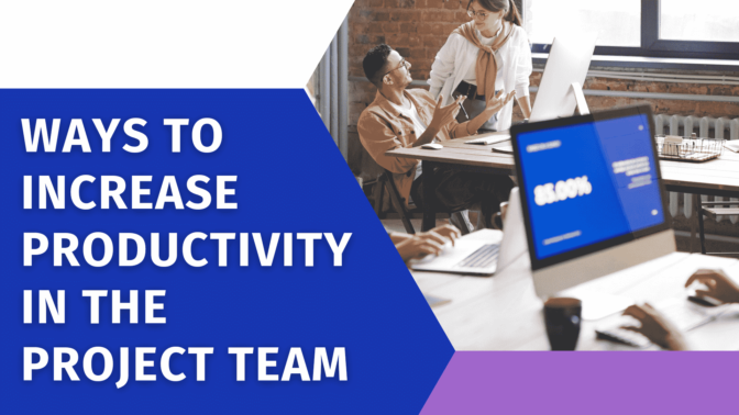 Ways To Increase Productivity In A Project Team