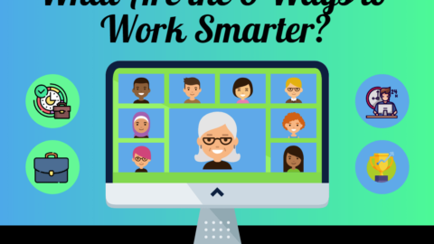 What Are the 6 Ways to Work Smarter