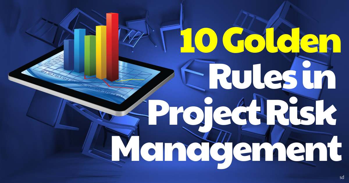 10 Golden Rules In Project Risk Management
