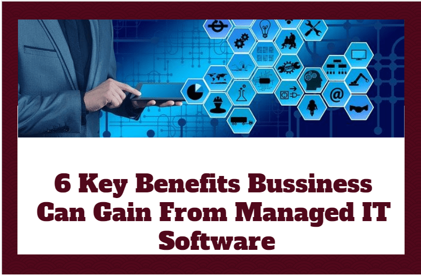 6 Key Benefits Bussiness Can Gain From Managed It Software-Min