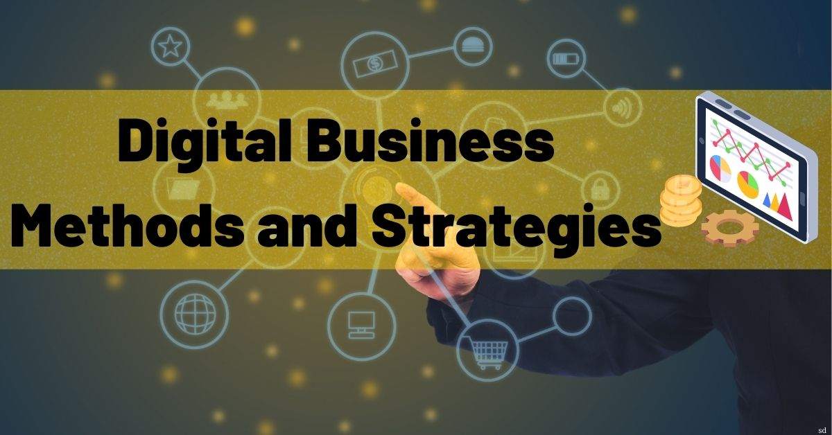 Digital Business Methods And Strategies