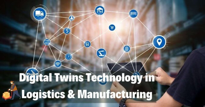 Digital Twins Technology In Logistics &Amp; Manufacturing