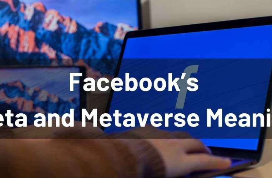 Facebook's Meta and Metaverse Meaning