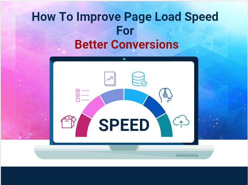 How To Improve Page Load Speed For Better Conversions