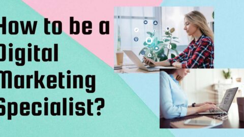 How to be a Digital Marketing Specialist