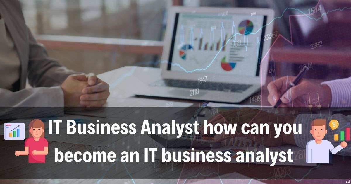 It-Business-Analyst-How-Can-You-Become-An-It-Business-Analyst