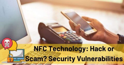 NFC Technology Hack or Scam Security Vulnerabilities