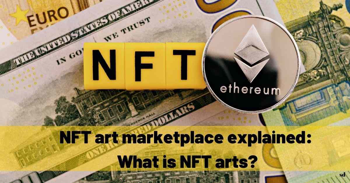 Nft Art Marketplace Explained What Is Nft Arts