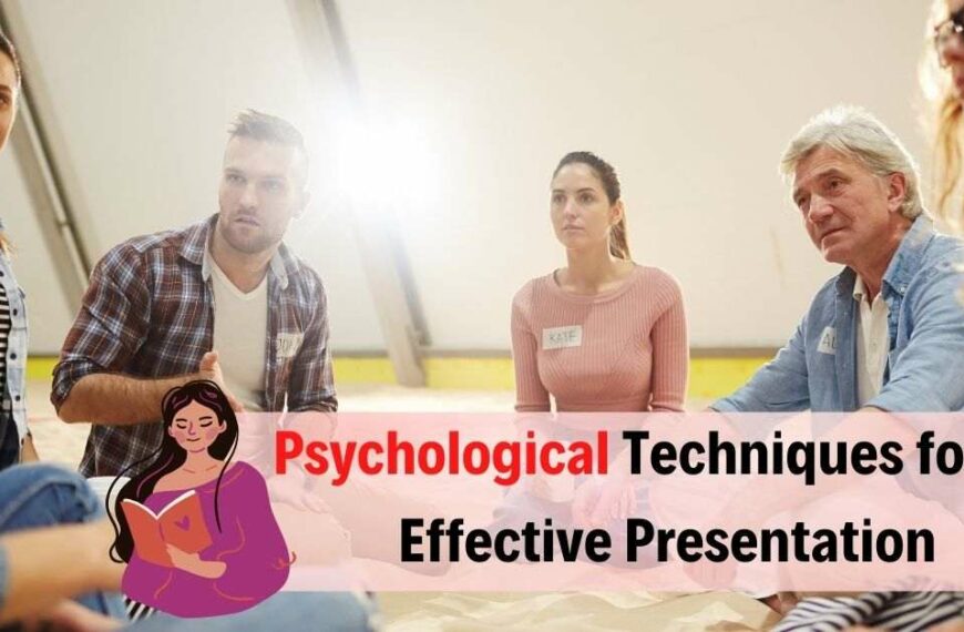 Psychological Techniques for An Effective Presentation