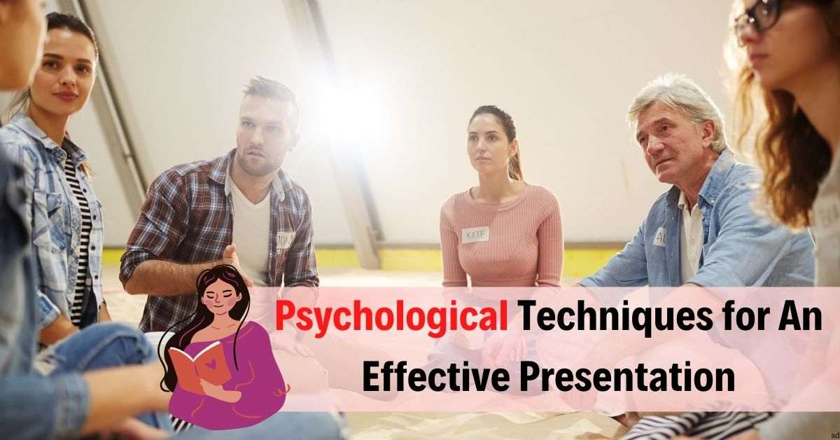 Psychological Techniques For An Effective Presentation