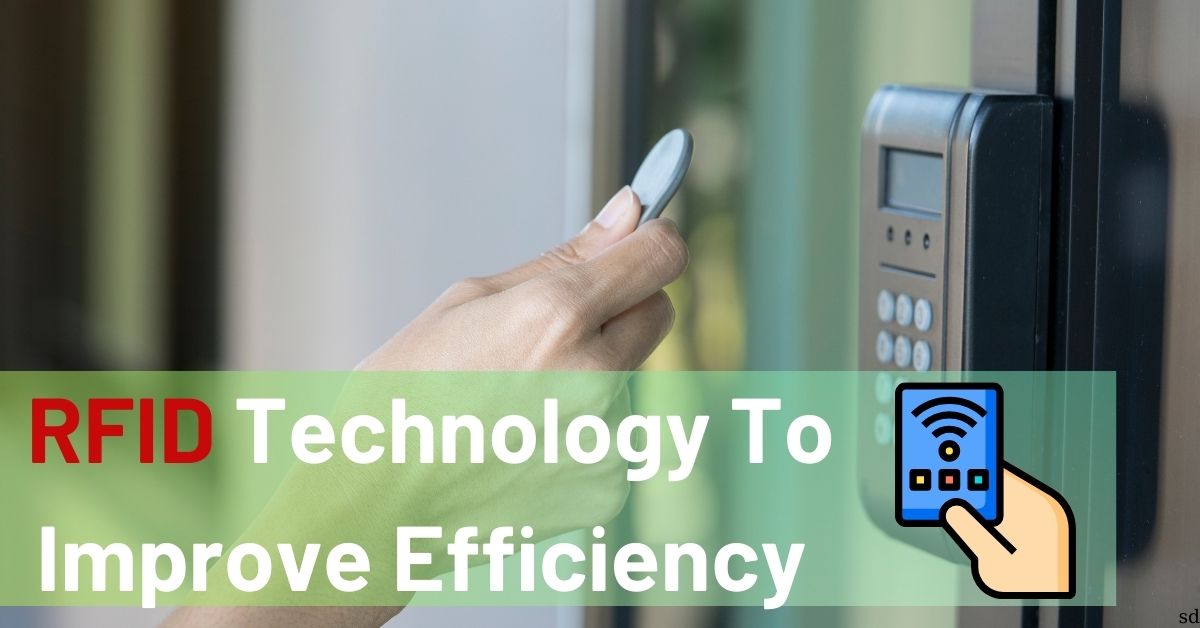 Rfid Technology To Improve Efficiency