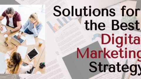 Solutions for the Best Digital Marketing Strategy