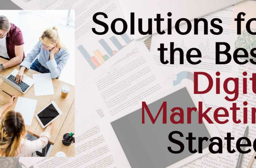 Solutions for the Best Digital Marketing Strategy
