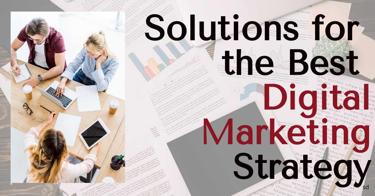 Solutions for the Best Digital Marketing Strategy