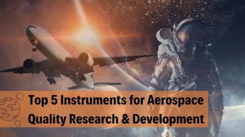 Top 5 Instruments for Aerospace Quality Research & Development