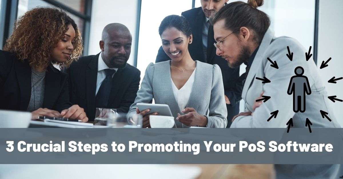 3 Crucial Steps To Promoting Your Pos Software