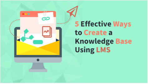 5 Effective Ways to Create a Knowledge Base Using LMS learning management system
