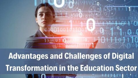Advantages and Challenges of Digital Transformation in the Education Sector