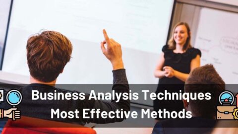 Business Analysis Techniques Most Effective Methods.