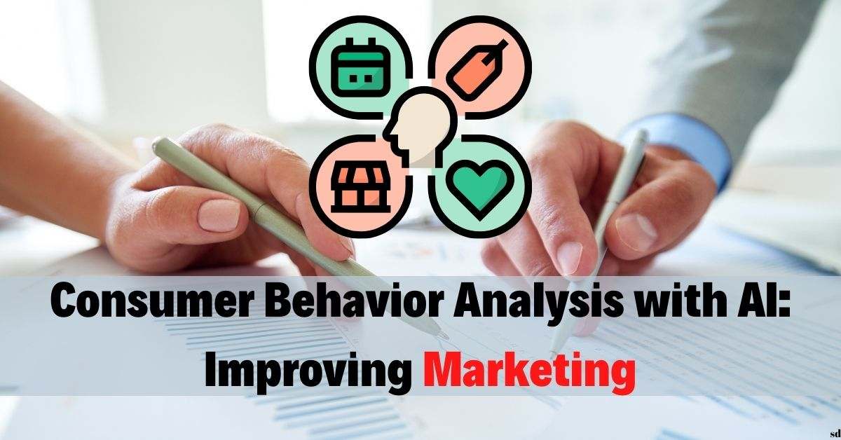 Consumer Behavior Analysis With Ai Improving Marketing