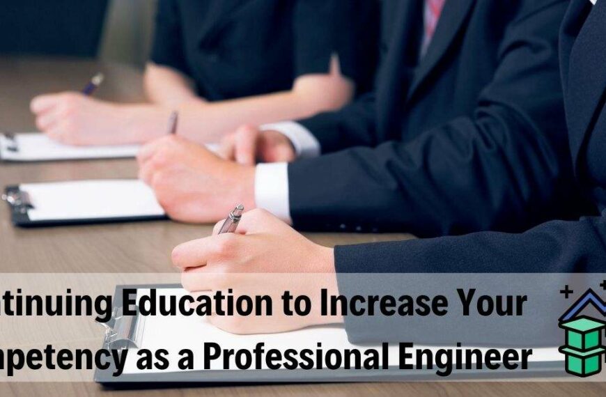 Continuing Education to Increase Your Competency as a Professional Engineer