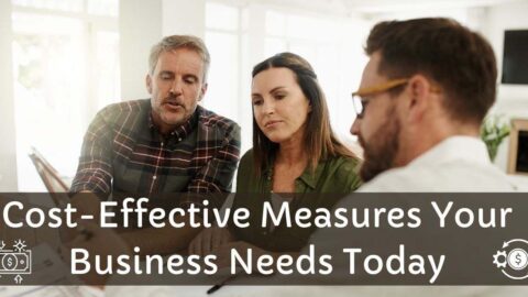 Cost-Effective Measures Your Business Needs Today
