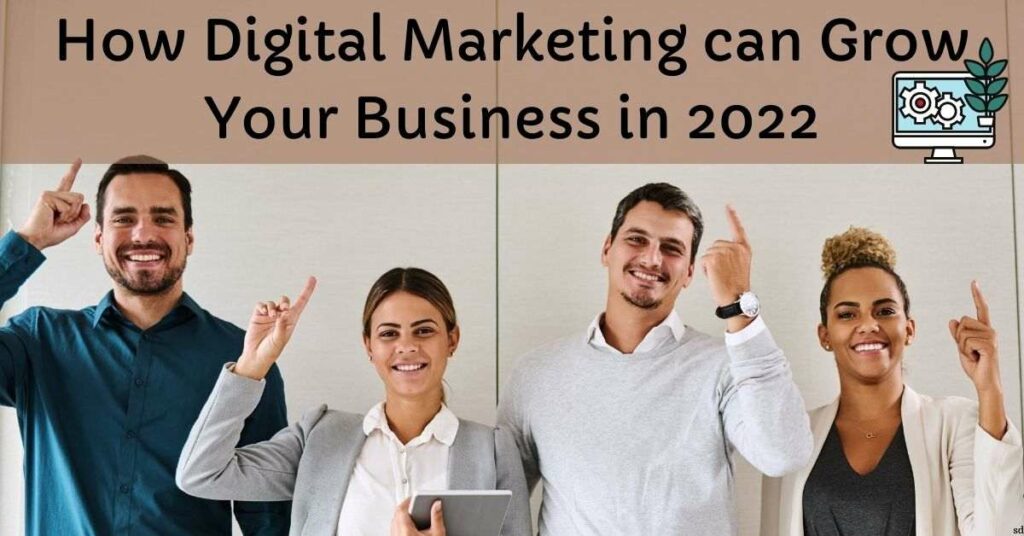 Digital Marketing Campaigns to Grow Business in 2022