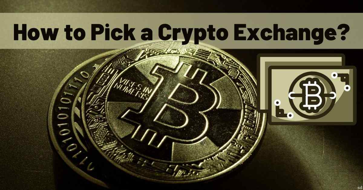 How To Pick A Crypto Exchange