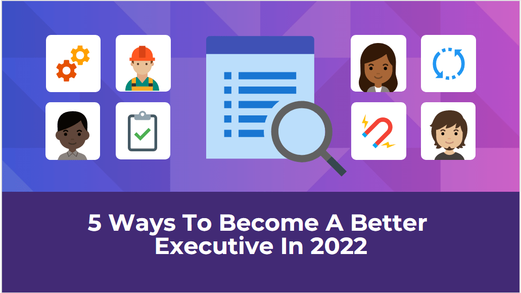 5 Ways To Become A Better Executive-min