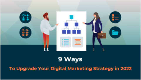 9 Ways To Upgrade Your Digital Marketing Strategy in 2022-min